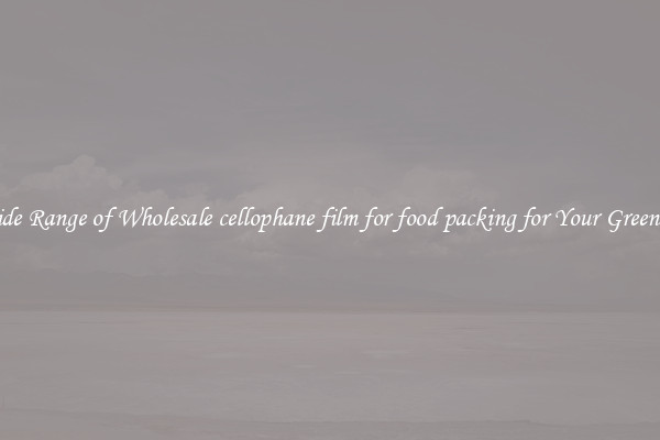 A Wide Range of Wholesale cellophane film for food packing for Your Greenhouse