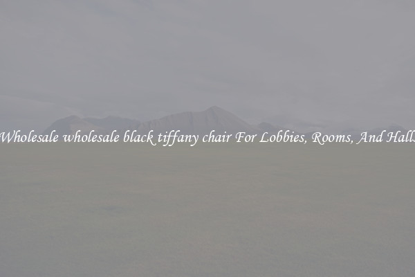 Wholesale wholesale black tiffany chair For Lobbies, Rooms, And Halls