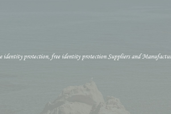 free identity protection, free identity protection Suppliers and Manufacturers
