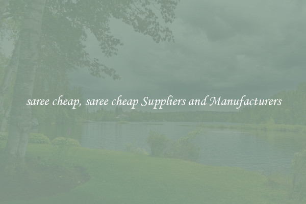 saree cheap, saree cheap Suppliers and Manufacturers