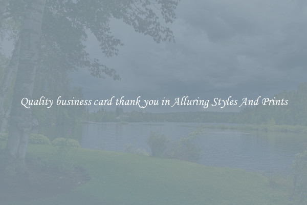 Quality business card thank you in Alluring Styles And Prints