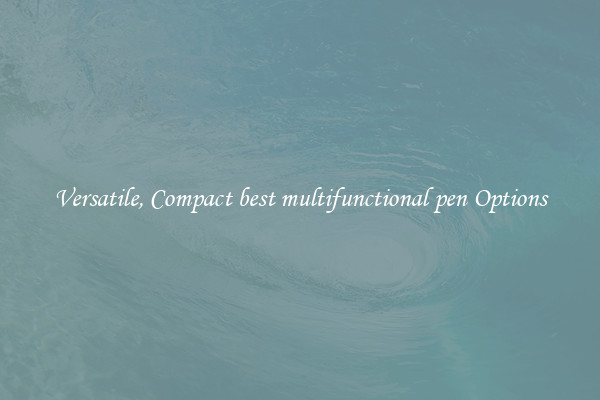 Versatile, Compact best multifunctional pen Options