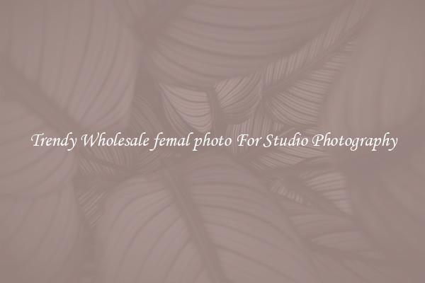 Trendy Wholesale femal photo For Studio Photography