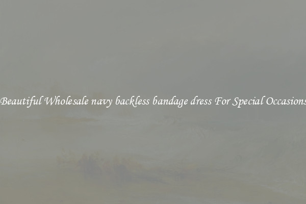 Beautiful Wholesale navy backless bandage dress For Special Occasions