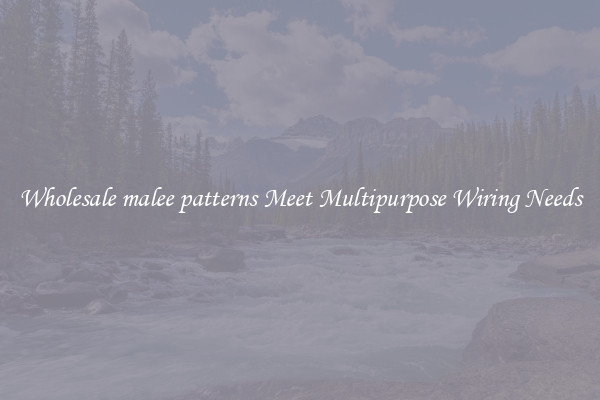 Wholesale malee patterns Meet Multipurpose Wiring Needs