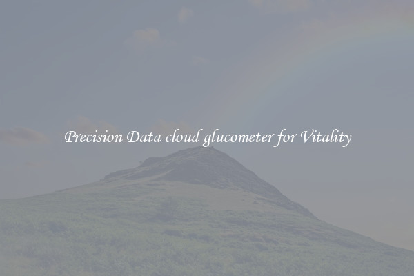 Precision Data cloud glucometer for Vitality