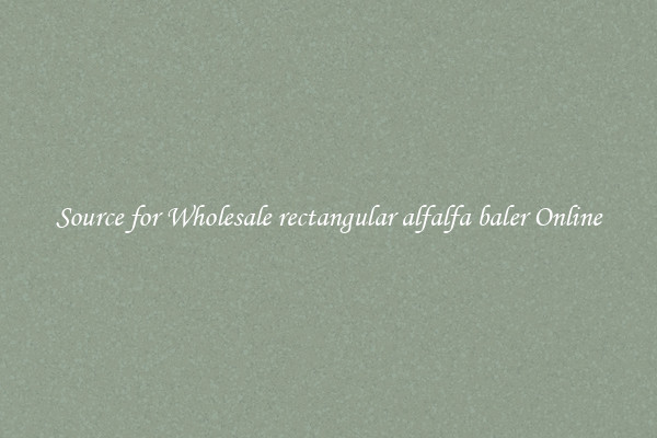 Source for Wholesale rectangular alfalfa baler Online