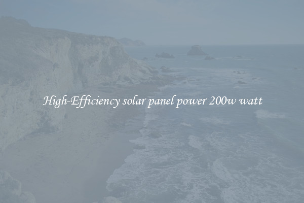 High-Efficiency solar panel power 200w watt