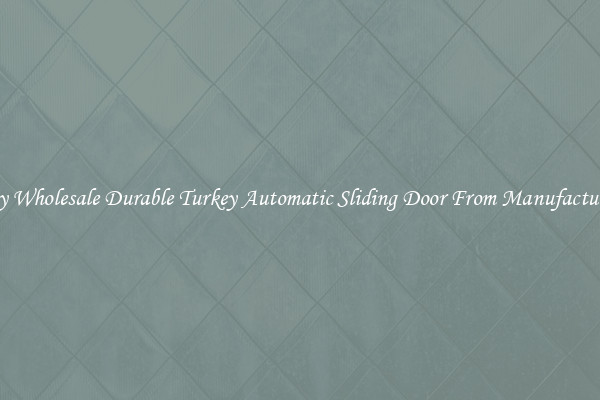 Buy Wholesale Durable Turkey Automatic Sliding Door From Manufacturers