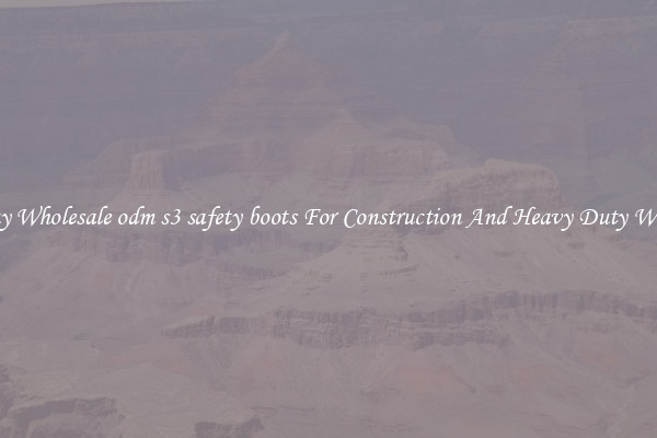 Buy Wholesale odm s3 safety boots For Construction And Heavy Duty Work