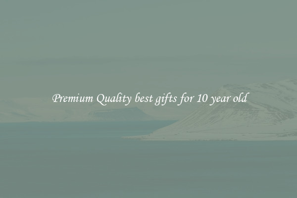 Premium Quality best gifts for 10 year old
