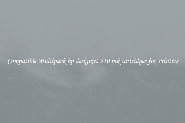Compatible Multipack hp designjet 510 ink cartridges for Printers