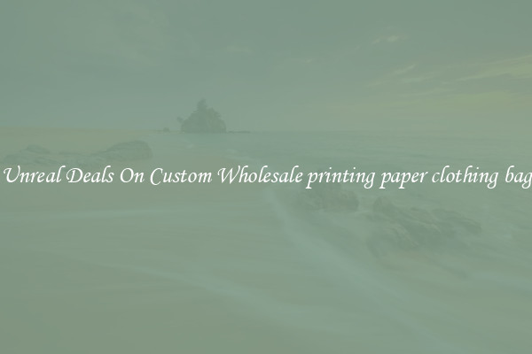 Unreal Deals On Custom Wholesale printing paper clothing bag