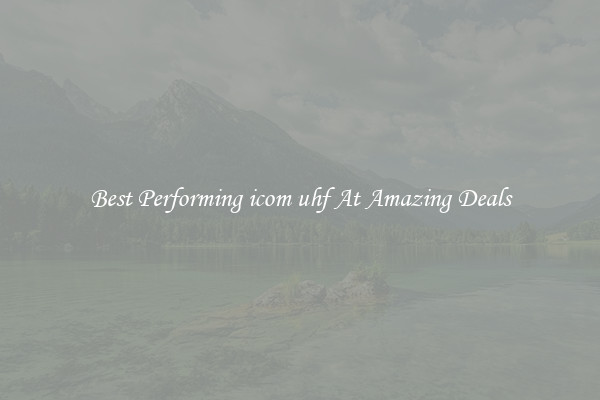 Best Performing icom uhf At Amazing Deals