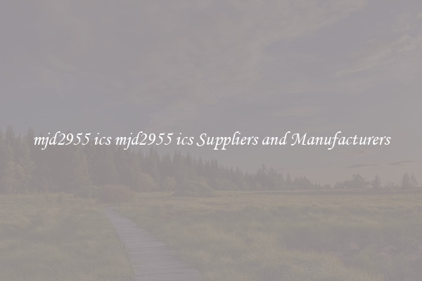 mjd2955 ics mjd2955 ics Suppliers and Manufacturers