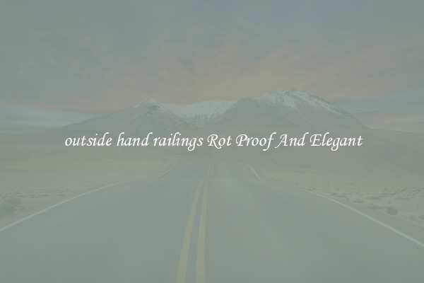 outside hand railings Rot Proof And Elegant